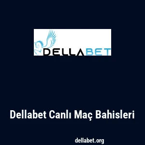 Dellabet Canlı Maç Bahisleri