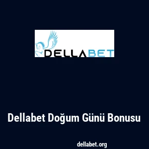 Dellabet Doğum Günü Bonusu