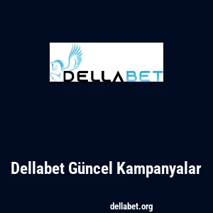 Dellabet Güncel Kampanyalar