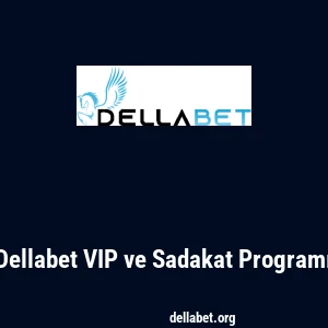 Dellabet VIP ve Sadakat Programı