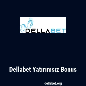 Dellabet Yatırımsız Bonus